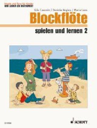 Blockflöte spielen und lernen: Heft 2. Blockflöte. Kinderheft. (Musik und Tanz für Kinder - Wir lernen ein Instrument)