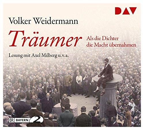 Träumer – Als die Dichter die Macht übernahmen: Lesung mit Axel Milberg (4 CDs)