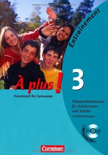 À plus! - Ausgabe 2004: Band 3 - Klassenarbeitstrainer mit Musterlösungen und CD