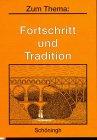 Zum Thema, Fortschritt und Tradition