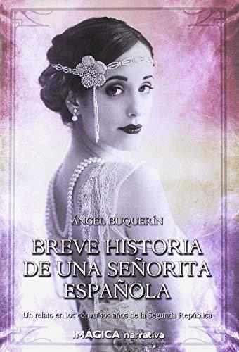 BREVE HISTORIA DE UNA SEÑORITA ESPAÑOLA (Imágica Narrativa)