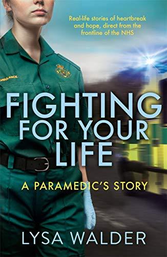 Walder, L: Fighting For Your Life: A Paramedic's Story - Rea