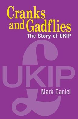 Cranks and Gadflies: The Story of Ukip