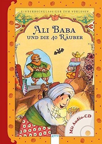 Ali Baba und die 40 Räuber: Kinderbuchklassiker zum Vorlesen: