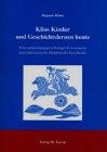 Klios Kinder und Geschichtslernen heute: Eine entwicklungspsychologisch orientierte konstruktivistische Didaktik der Geschichte (Didaktik in Forschung und Praxis)