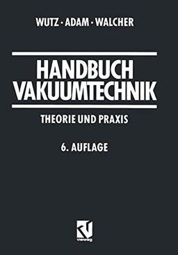 Handbuch Vakuumtechnik: Theorie und Praxis