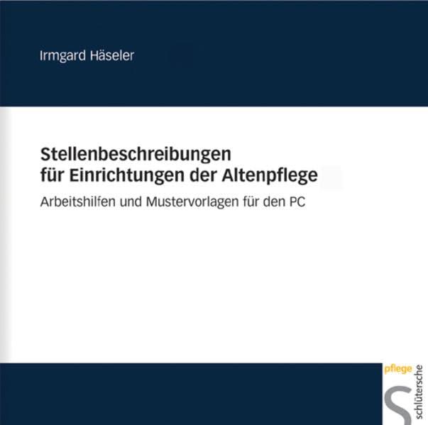 Stellenbeschreibungen für Einrichtungen in der Altenpflege: Arbeitshilfen und Mustervorlagen für den PC