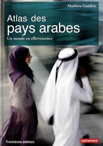 Atlas des pays arabes : un monde en effervescence