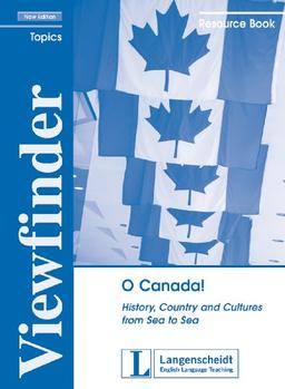 O Canada! - Resource Book: History, Country and Cultures from Sea to Sea