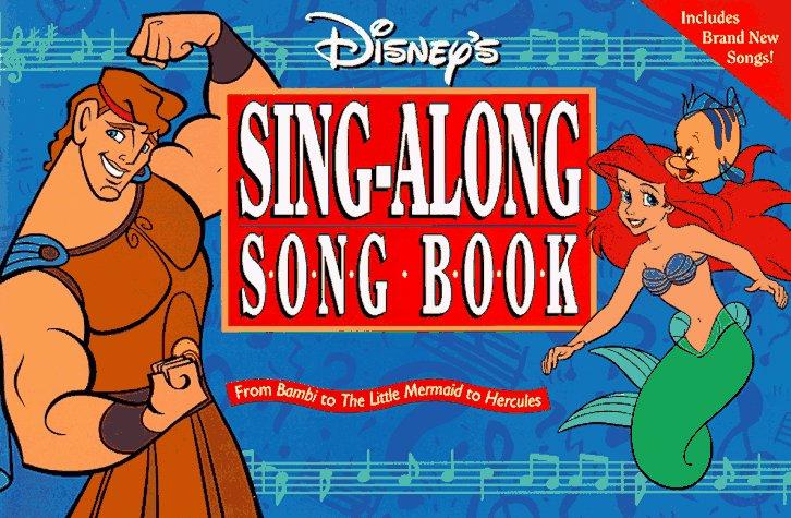 Disney's Sing-Along Song Book: From Bambi to the Little Mermaid to Hercules