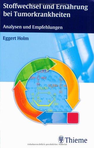 Stoffwechsel und Ernährung bei Tumorkrankheiten: Analysen und Empfehlungen