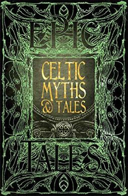 Celtic Myths & Tales: Epic Tales (Gothic Fantasy)