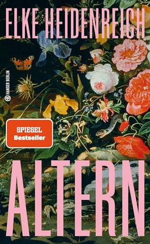 Altern: Alle wollen alt werden, niemand will es sein. Ist das nicht absurd? Spiegel Bestseller Nr. 1