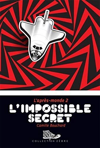 L'APRES-MONDE V. 02, L'IMPOSSIBLE SECRET