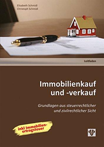 Immobilienkauf und -verkauf: Grundlagen aus steuerrechtlicher und zivilrechtlicher Sicht