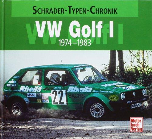 VW Golf I: 1974-1983 (Schrader-Typen-Chronik)