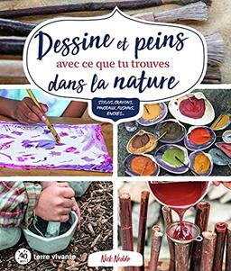 Dessine et peins avec ce que tu trouves dans la nature : stylos, crayons, pinceaux, fusains, encres...