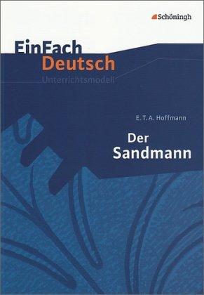 EinFach Deutsch Unterrichtsmodelle: E.T.A. Hoffmann: Der Sandmann: Gymnasiale Oberstufe