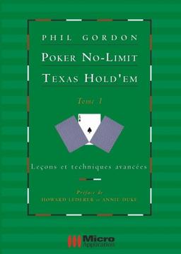 Poker no-limit Texas Hold'em. Vol. 1. Leçons et techniques avancées