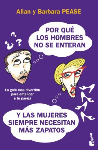 Por Que Los Hombres No Se Enteran y Las Mujeres Siempre Necesitan Mas Zapatos/ Why Men Don't Have a Clue and Women Always Need More Shoes (Humor)