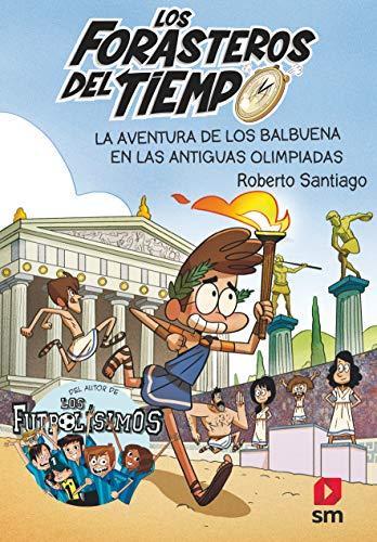 Los Forasteros del Tiempo 8: La aventura de los Balbuena en las antiguas olimpiadas