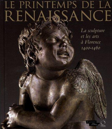 Le printemps de la Renaissance : la sculpture et les arts à Florence, 1400-1460