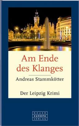 Am Ende des Klanges: Der Leipzig-Krimi