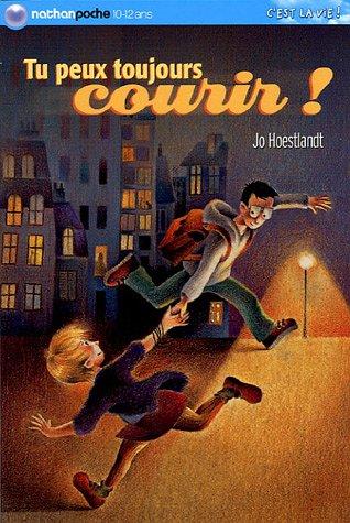 Tu peux toujours courir !