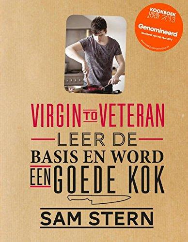 Virgin to veteran: leer de basis en word een goede kok: leer de basis en wordt een goede kok