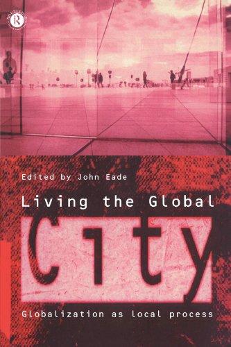 Living the Global City: Globalization as Local Process