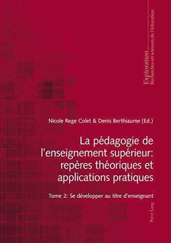 La pédagogie de l'enseignement supérieur : repères théoriques et applications pratiques. Vol. 2. Se développer au titre d'enseignant