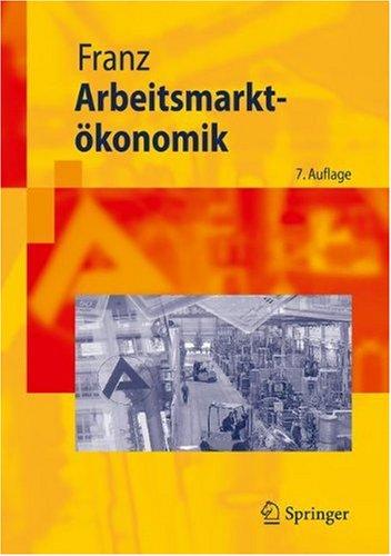 Arbeitsmarktökonomik (Springer-Lehrbuch)