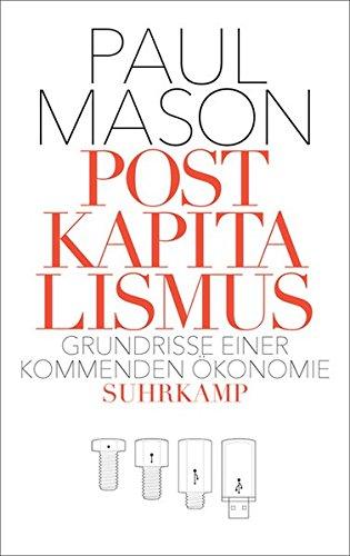 Postkapitalismus: Grundrisse einer kommenden Ökonomie (suhrkamp taschenbuch)