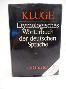 Kluge. Etymologisches Wörterbuch der deutschen Sprache. 22. Aufl.: 22. Auflage Unter Mithilfe Von Max Burgisser Und Bernd Gregor Vollig Neu Bearbeitet Von