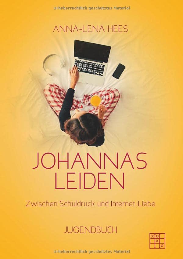 Johannas Leiden: Zwischen Schuldruck und Internet-Liebe