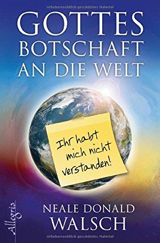 Gottes Botschaft an die Welt: Ihr habt mich nicht verstanden!