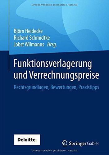 Funktionsverlagerung und Verrechnungspreise: Rechtsgrundlagen, Bewertungen, Praxistipps