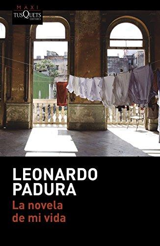 La novela de mi vida (Leonardo Padura, Band 27)