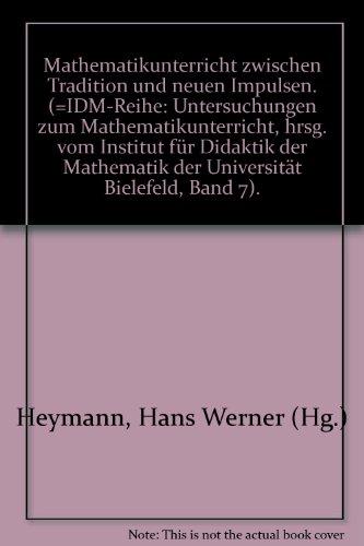 Mathematikunterricht zwischen Tradition und neuen Impulsen