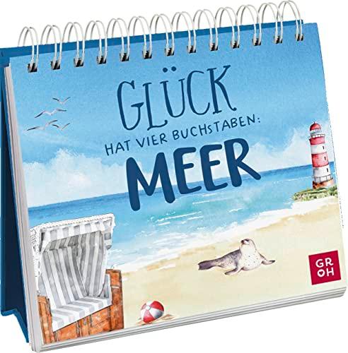 Glück hat vier Buchstaben: MEER: Spiralbuch zum Aufstellen mit Sprüchen und Illustrationen für alle Küstenkinder und Wellenreiter (Geschenke für alle, die das Meer lieben)