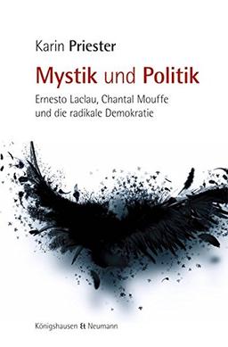 Mystik und Politik: Ernesto Laclau, Chantal Mouffe und die radikale Demokratie