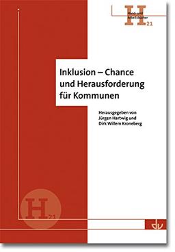 Inklusion - Chance und Herausforderung für Kommunen: Aus der Reihe Hand- und Arbeitsbücher (H 21)