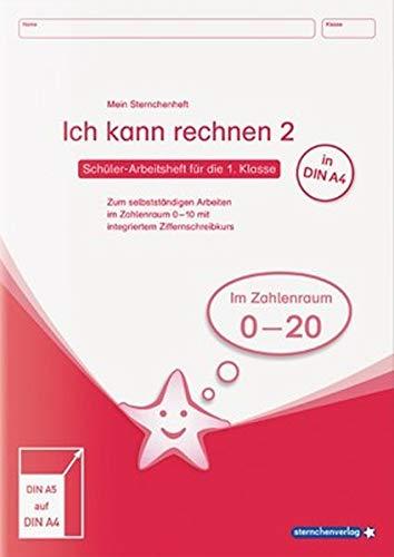 Ich kann rechnen 2 - Ausgabe in A4 - Schülerarbeitsheft für die 1. Klasse: Mein Sternchenheft Mathematik zum selbstständigen Arbeiten im Zahlenraum 0-20 mit abschließender Lernzielübersicht