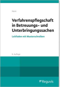 Verfahrenspflegschaft in Betreuungs- und Unterbringungssachen: Leitfaden mit Musterschreiben