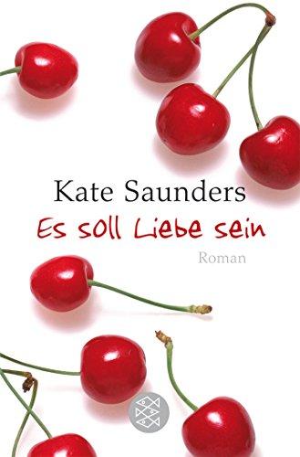 Es soll Liebe sein: Roman