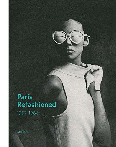 Paris Refashioned: 1957--1968: 1957--1968