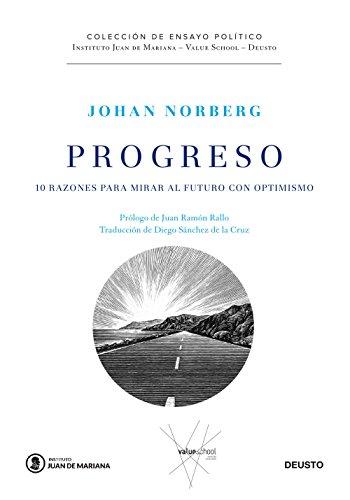 Progreso : 10 razones para mirar al futuro con optimismo (Instituto Juan de Mariana - Value School)