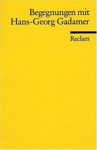 Begegnungen mit Hans-Georg Gadamer