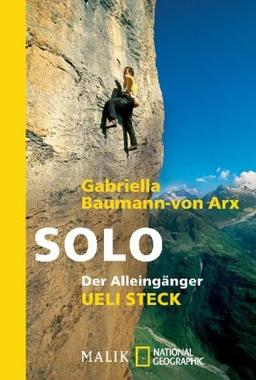 Solo: Der Alleingänger Ueli Steck - Eine Nahaufnahme