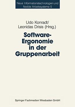 Software-Ergonomie in der Gruppenarbeit (Neue Informationstechnologien Und Flexible Arbeitssysteme)